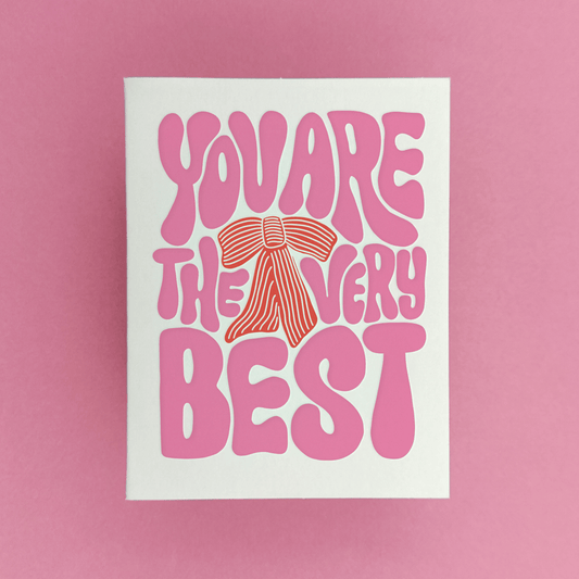You Are the Very Best | Letterpress Card for Appreciation & Support