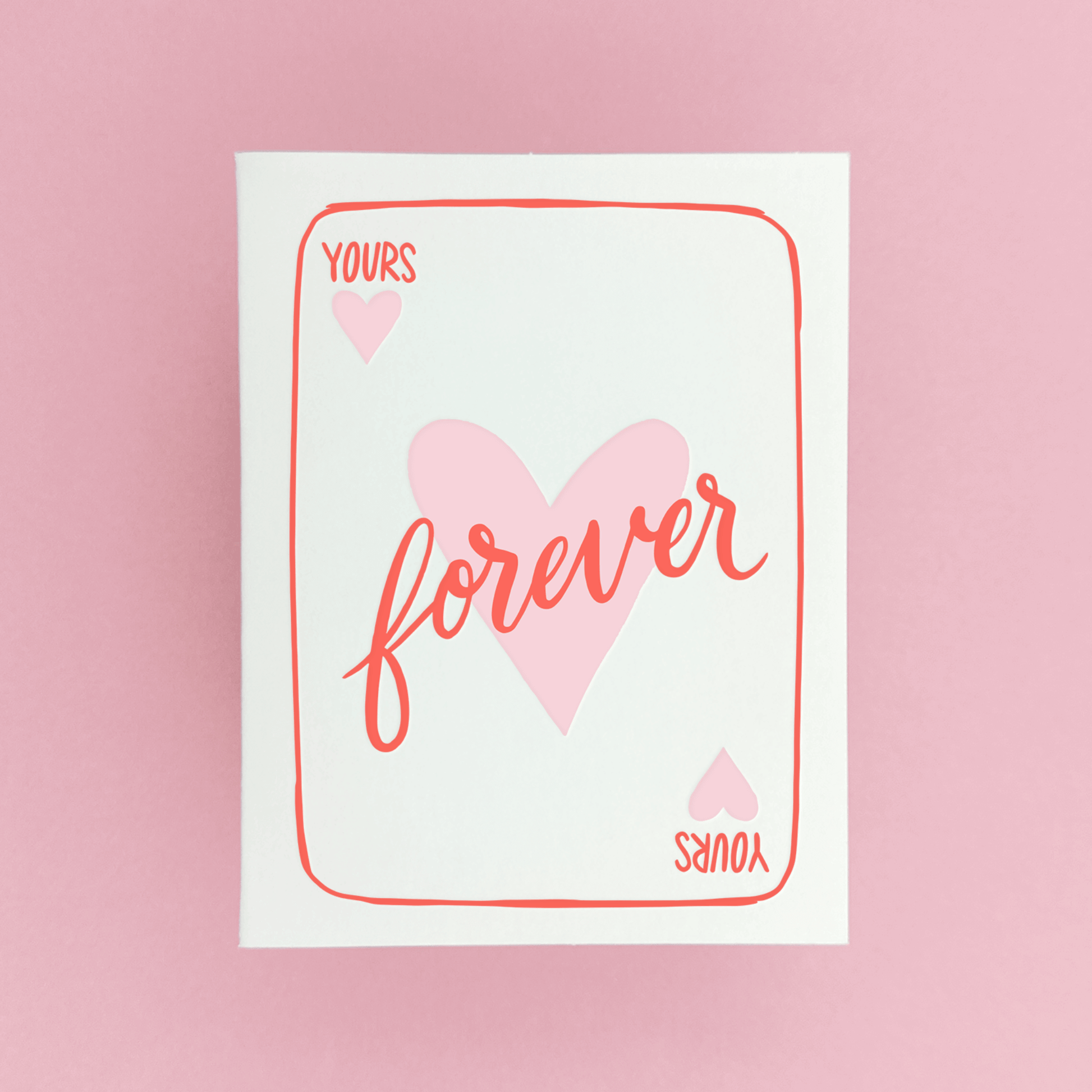 Love card that looks like a playing card with the words 'Yours Forever' in red script over a pink heart on white background.