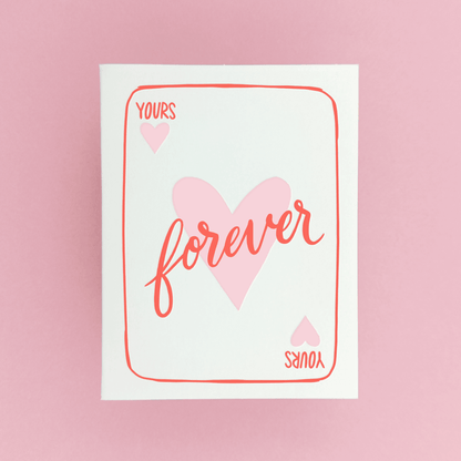 Love card that looks like a playing card with the words 'Yours Forever' in red script over a pink heart on white background.