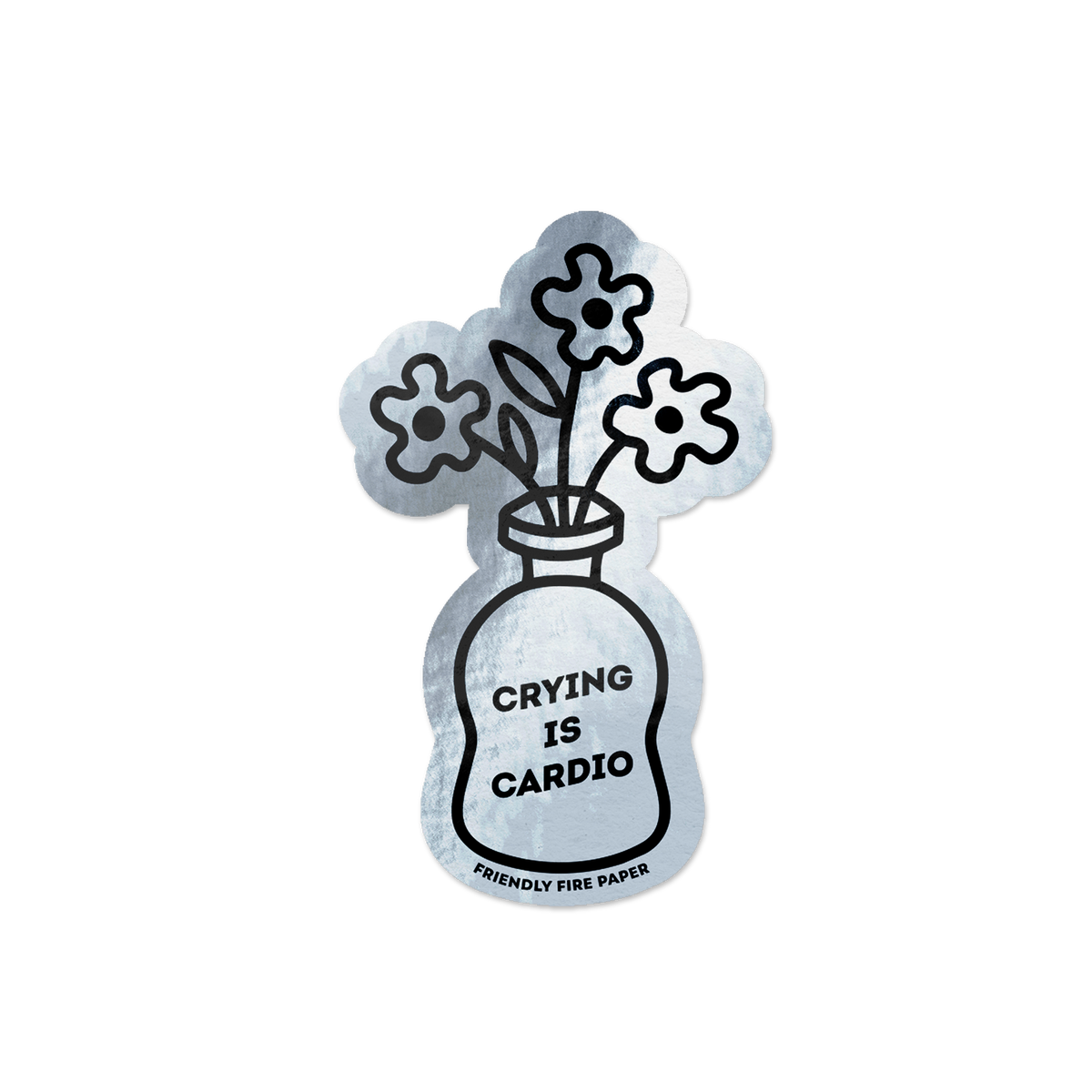 Holographic vinyl sticker featuring a hand-drawn illustration of a vase of flowers with the message 'Crying is Cardio.'