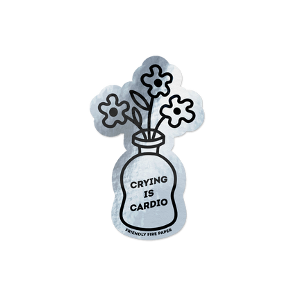Holographic vinyl sticker featuring a hand-drawn illustration of a vase of flowers with the message 'Crying is Cardio.'