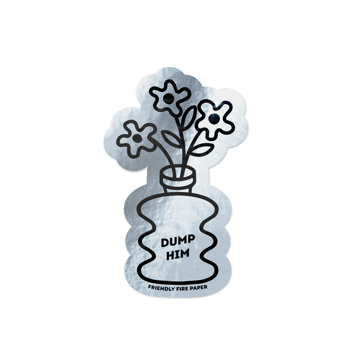 Holographic vinyl sticker featuring a hand-drawn illustration of a vase of flowers with the bold message 'Dump Him.'