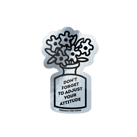 Holographic vinyl sticker featuring a hand-drawn illustration of a vase of flowers with the message 'Don't Forget to Adjust Your Attitude.'