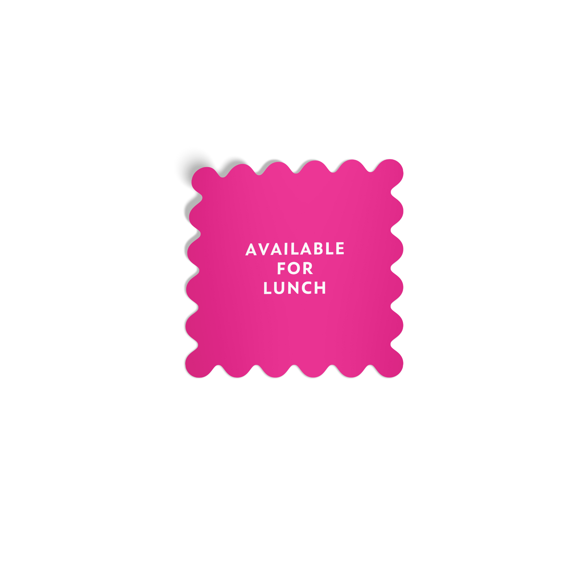Bold pink scalloped square sticker with ‘Available for Lunch’ in white lettering, featuring a silky matte mirror finish.