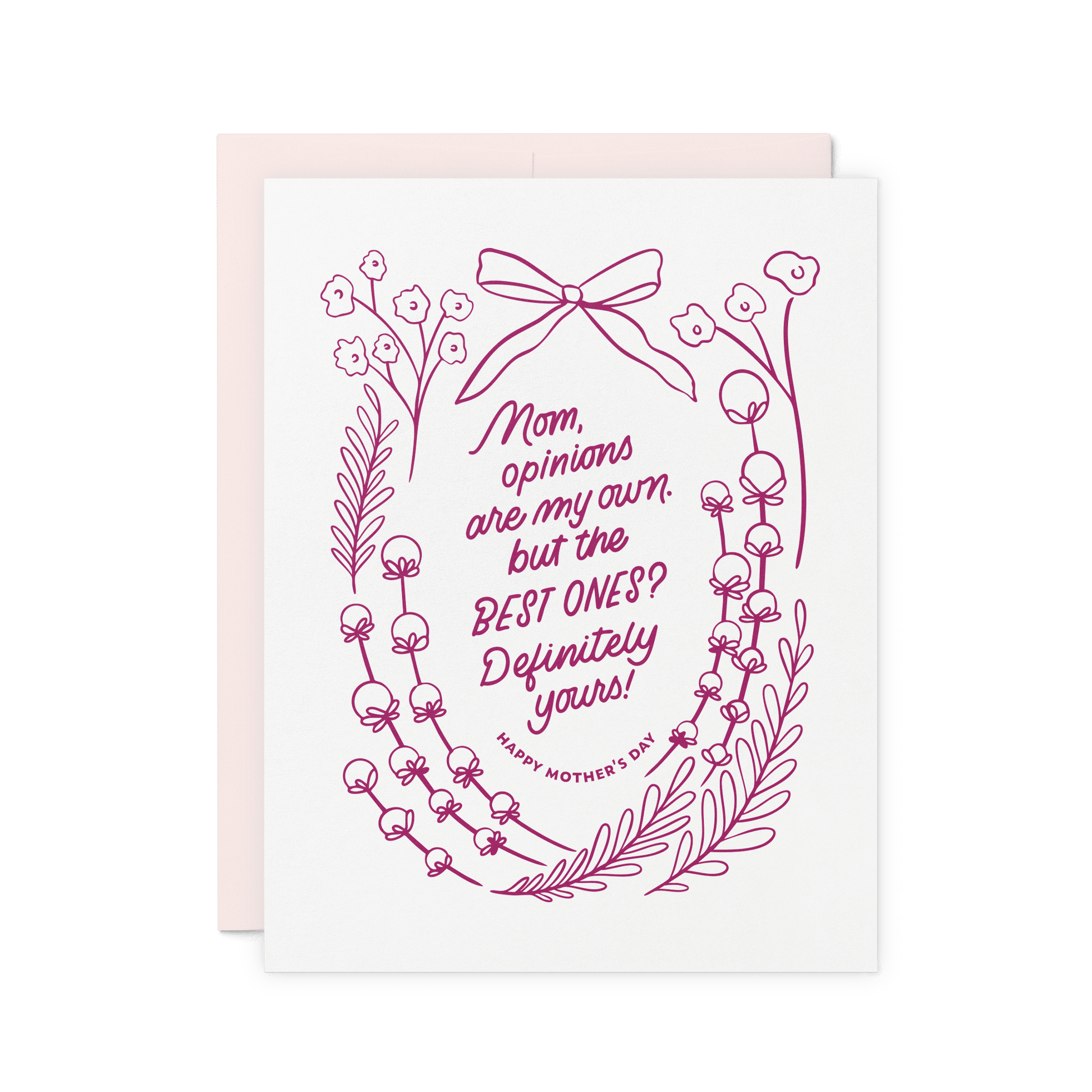 Floral Mother’s Day card with ‘Mom, opinions are my own, but the best ones? Definitely yours!’ in burgundy hand lettering, framed by vintage floral illustrations and a ribbon, printed on thick cotton paper.