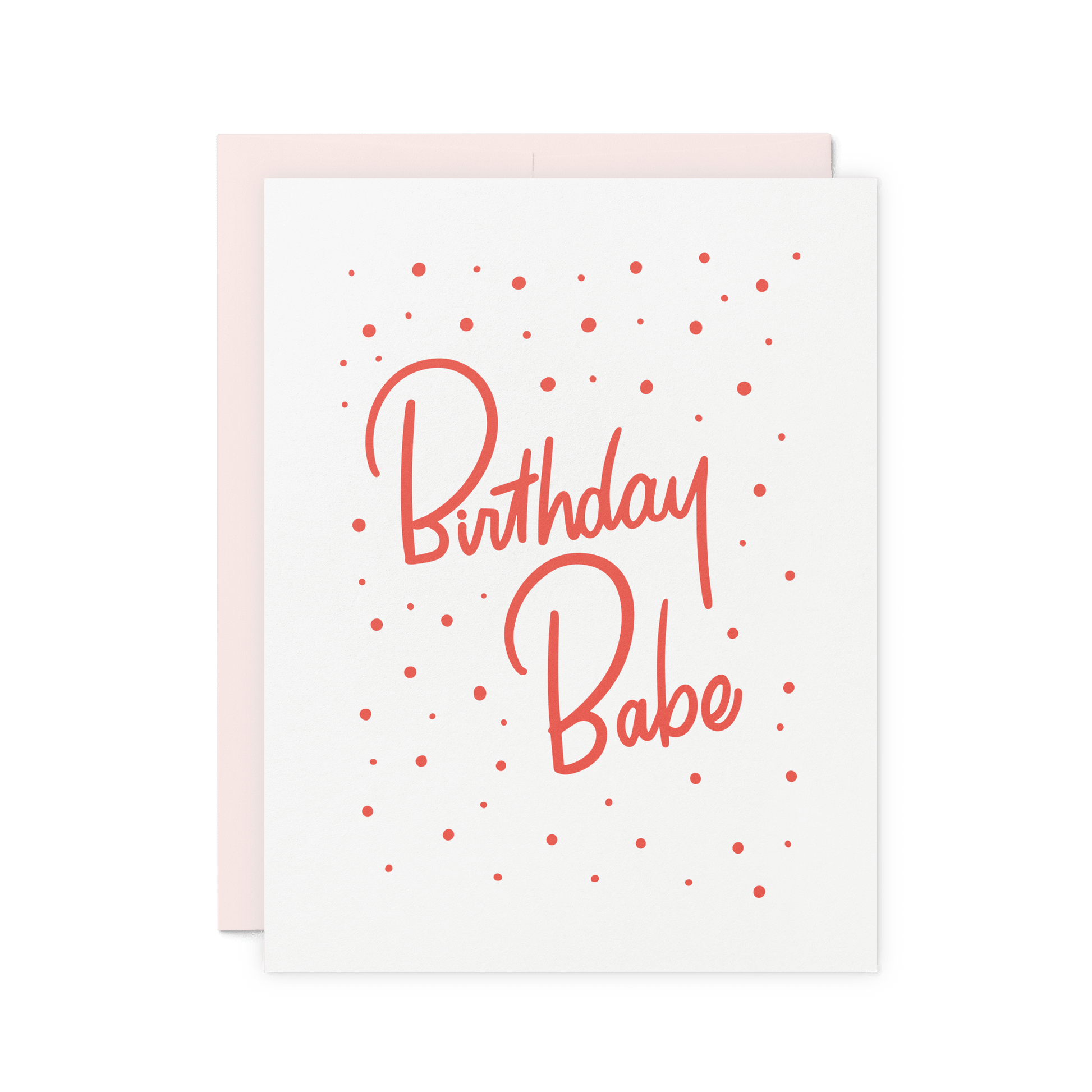 Birthday card with 'Birthday Babe' in bold red hand lettering and confetti details, letterpress printed on thick cotton paper.