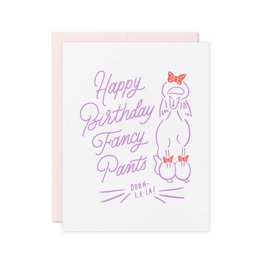 Funny birthday card with 'Happy Birthday Fancy Pants' in purple hand lettering, featuring a stylish poodle illustration, letterpress printed on thick cotton paper.