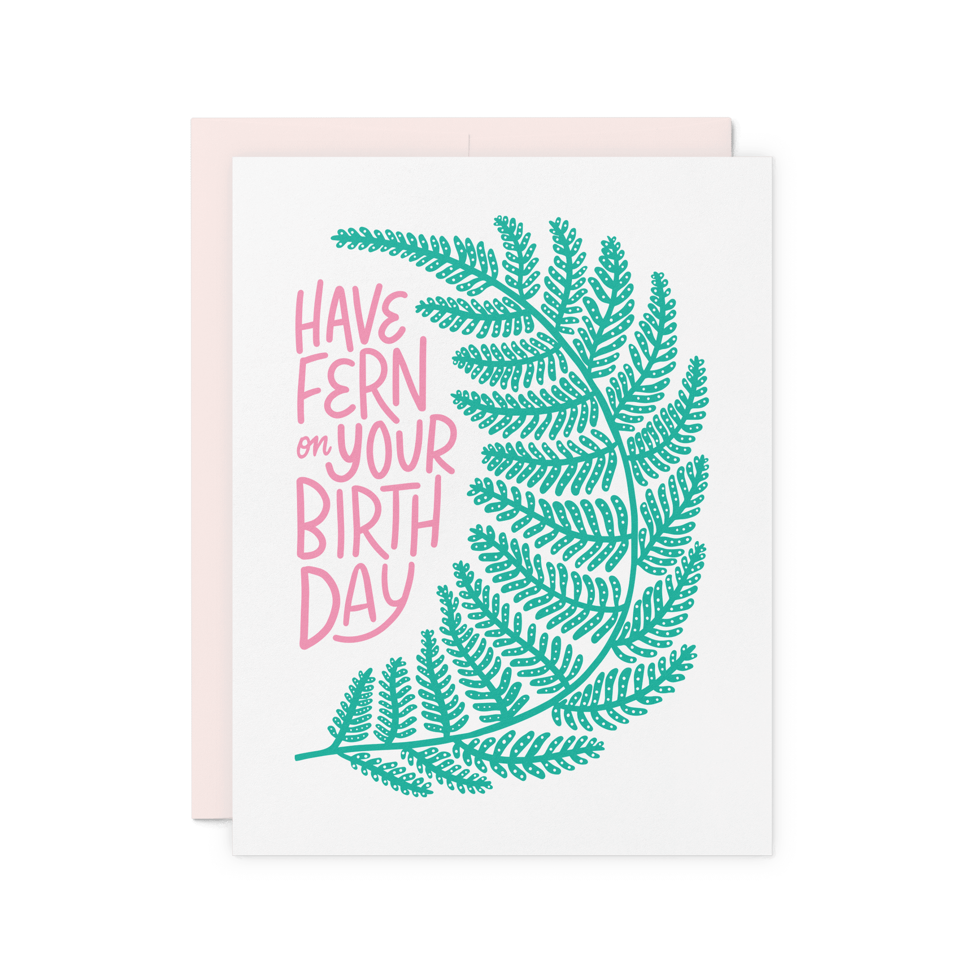 Botanical birthday card with a hand-drawn fern and pink hand-lettered text reading 'Have Fern on Your Birthday'.