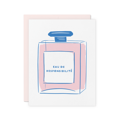 Funny congratulations card with perfume bottle illustration labeled 'Eau de Responsibilité,' letterpress printed on cotton paper.