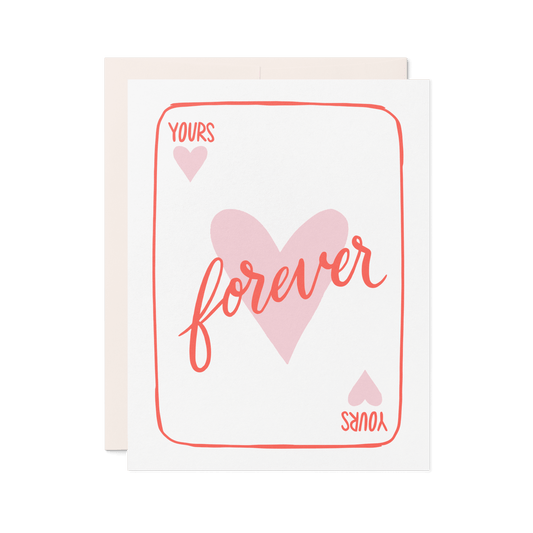 Love card that looks like a playing card with the words 'Yours Forever' in red script over a pink heart on white background.